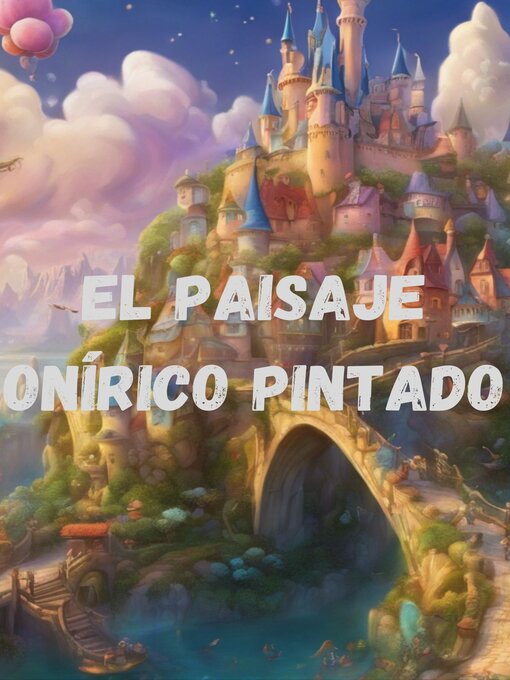 Title details for El paisaje onírico pintado by Eunice  Osborne - Available